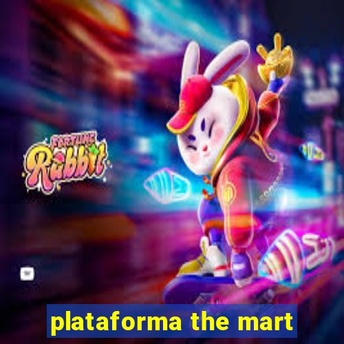 plataforma the mart